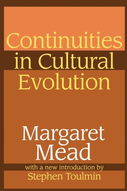 Margaret Mead - Continuities in Cultural Evolution, E-bok