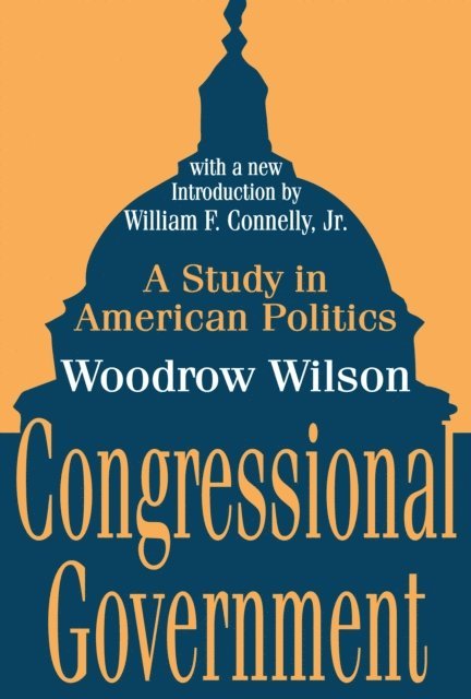 Woodrow Wilson - Congressional Government, E-bok
