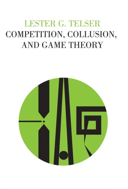 Lester G Telser - Competition, Collusion, and Game Theory, E-bok. Tillgänglighet: Lägg i varukorg