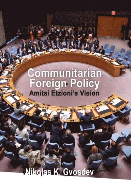 Nikolas K. Gvosdev - Communitarian Foreign Policy, E-bok