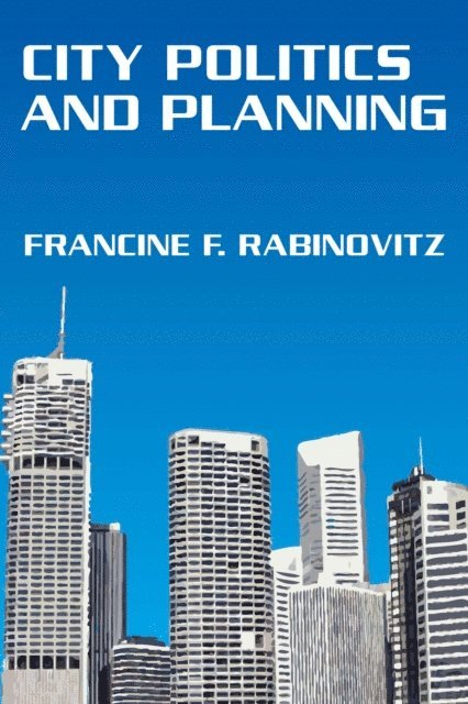 Francine Rabinovitz, Irving Horowitz - City Politics and Planning, E-bok