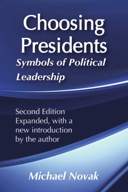 Michael Novak - Choosing Presidents, E-bok