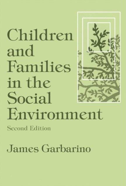 James Garbarino - Children and Families in the Social Environment, E-bok