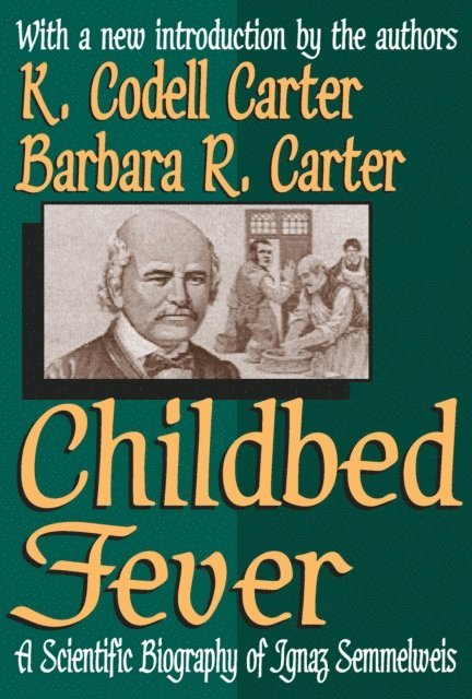 Barbara R. Carter, K. Codell Carter - Childbed Fever, E-bok