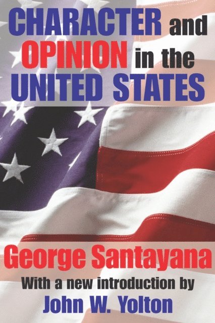 George Santayana - Character and Opinion in the United States, E-bok