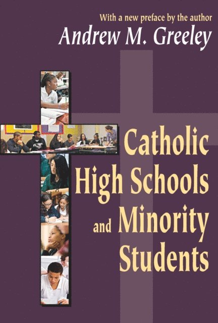 Andrew M. Greeley, Andrew M. Greeley - Catholic High Schools and Minority Students, E-bok