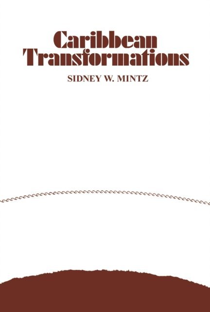 Sidney W. Mintz - Caribbean Transformations, E-bok