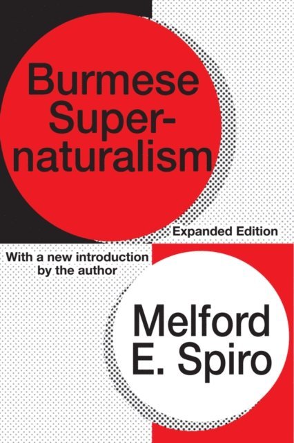 Melford E. Spiro - Burmese Supernaturalism, E-bok