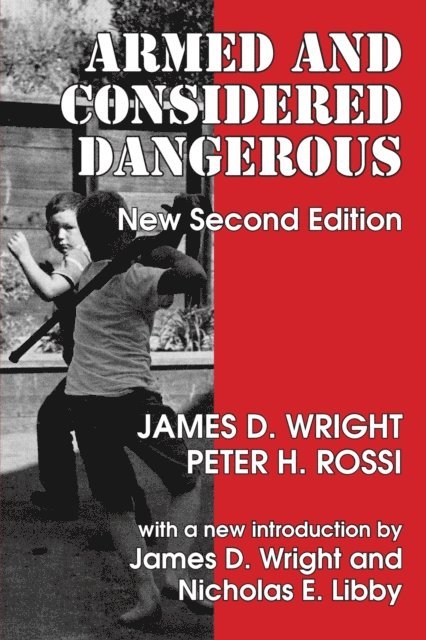 Peter H. Rossi - Armed and Considered Dangerous, E-bok