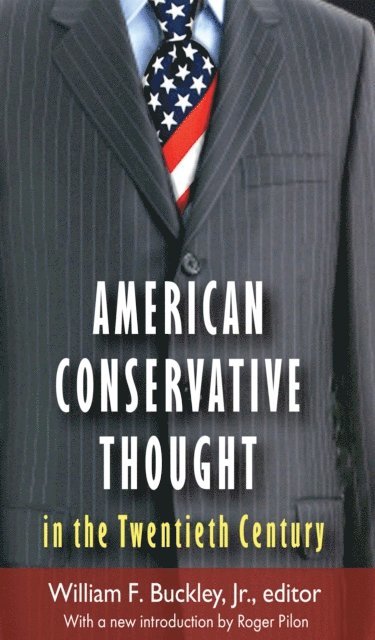William F. Buckley Jr. - American Conservative Thought in the Twentieth Century, E-bok