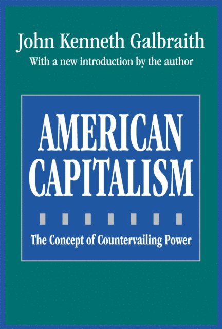 John Galbraith - American Capitalism, E-bok