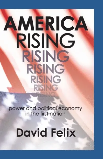 David Felix - America Rising, E-bok. Tillgänglighet: Lägg i varukorg