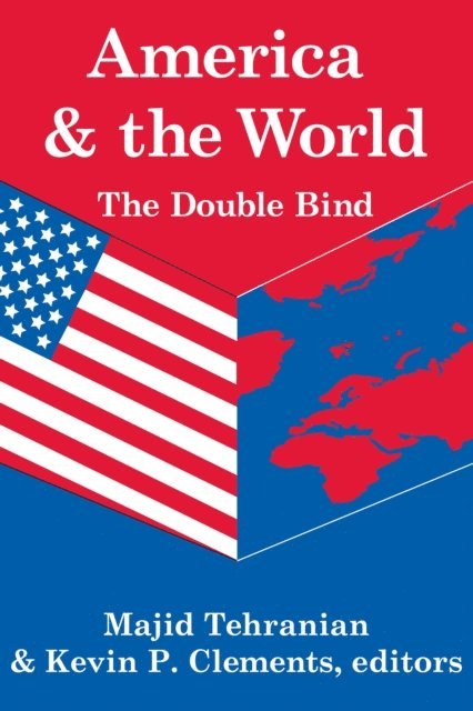 Kevin P. Clements - America and the World: The Double Bind, E-bok
