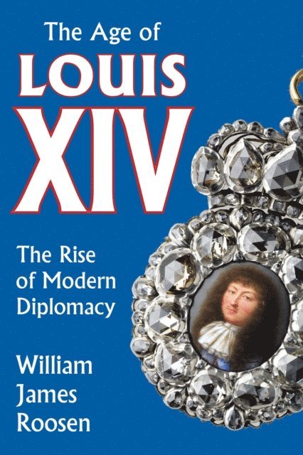 William James Roosen - Age of Louis XIV, E-bok
