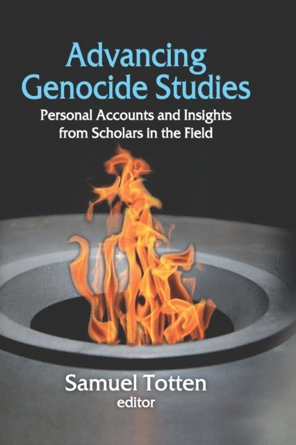 Samuel Totten - Advancing Genocide Studies, E-bok