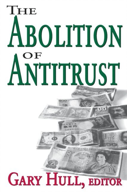Gary Hull - Abolition of Antitrust, E-bok