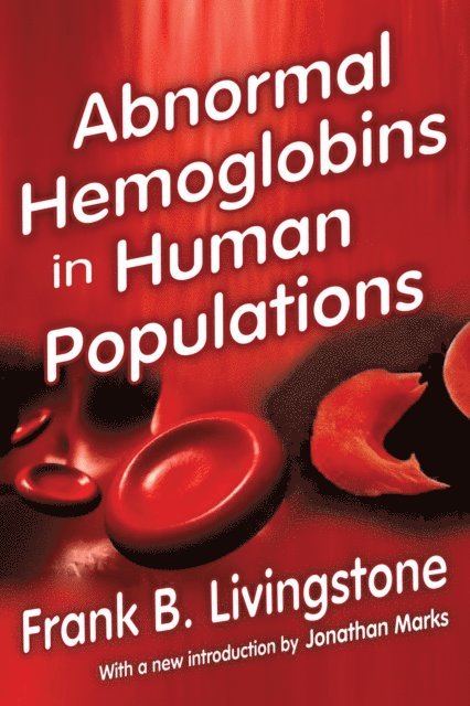 Jonathan Marks, Frank. B. Livingstone - Abnormal Hemoglobins in Human Populations, E-bok