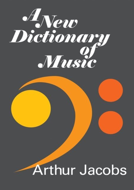 Arthur Jacobs - New Dictionary of Music, E-bok