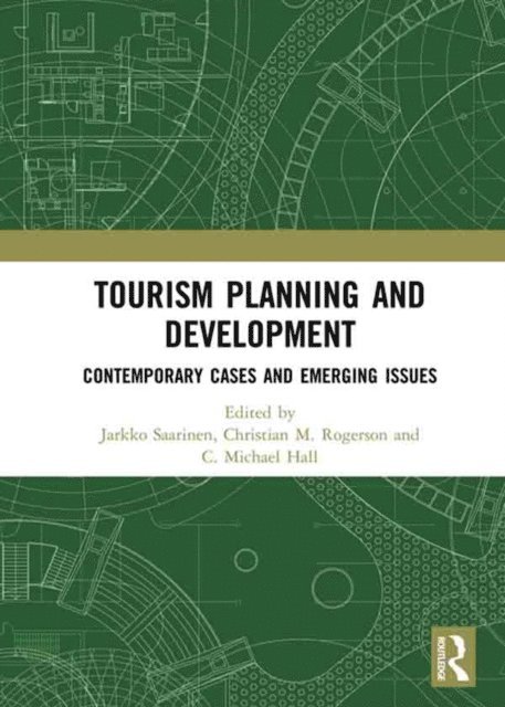 C. Michael Hall, Christian M. Rogerson, Jarkko Saarinen - Tourism Planning and Development, E-bok