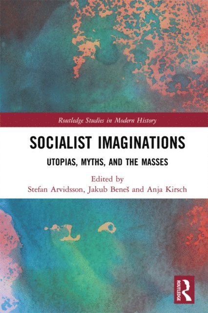 Anja Kirsch, Jakub Benes, Stefan Arvidsson - Socialist Imaginations, E-bok