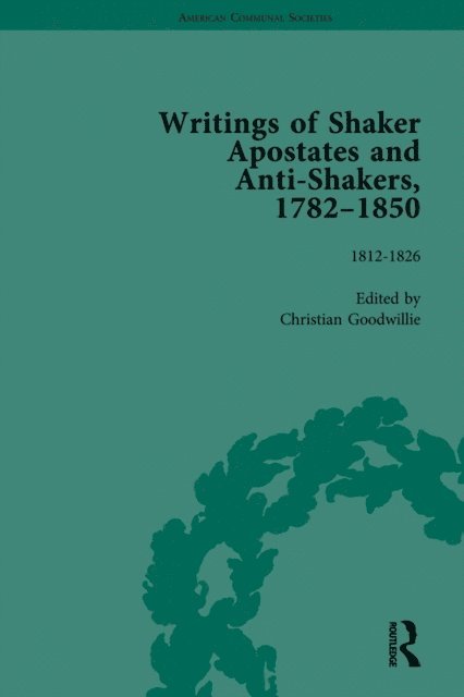 Christian Goodwillie - Writings of Shaker Apostates and Anti-Shakers, 1782-1850 Vol 2, E-bok