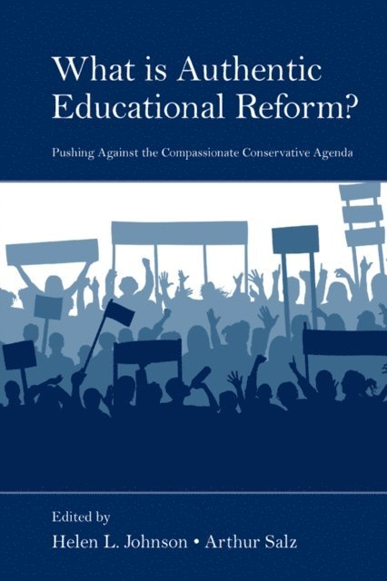 Arthur Salz, Helen L. Johnson - What Is Authentic Educational Reform?, E-bok
