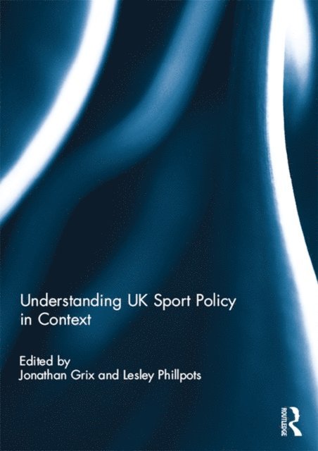 Jonathan Grix - Understanding UK Sport Policy in Context, E-bok
