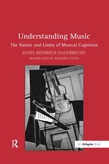 translated by Richard Evans, Hans Heinrich Eggebrecht - Understanding Music, E-bok