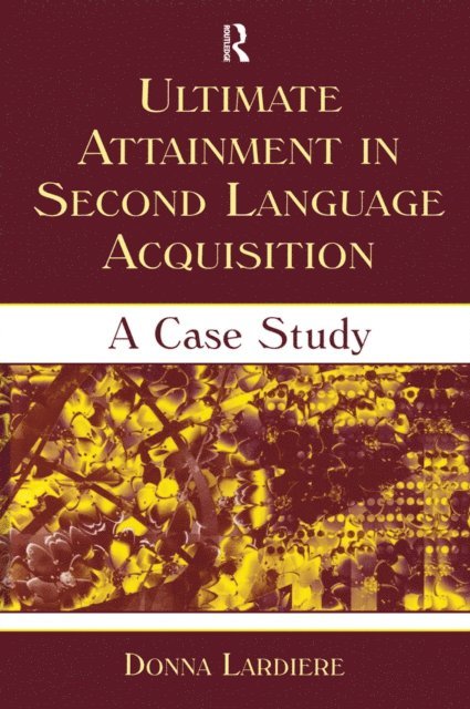 Donna Lardiere - Ultimate Attainment in Second Language Acquisition, E-bok
