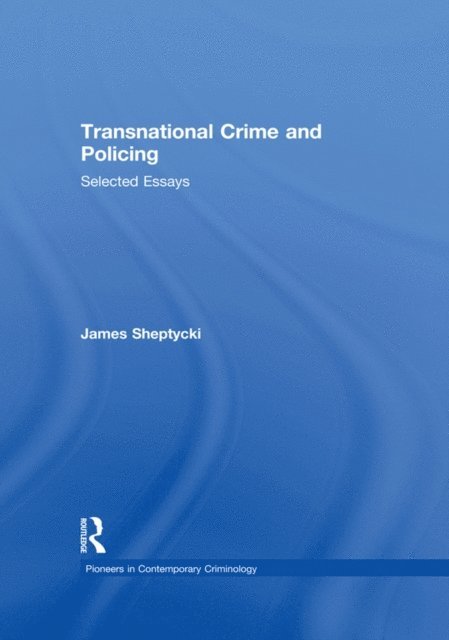 James Sheptycki - Transnational Crime and Policing, E-bok