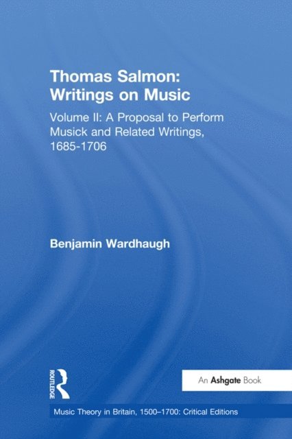 Benjamin Wardhaugh - Thomas Salmon: Writings on Music, E-bok