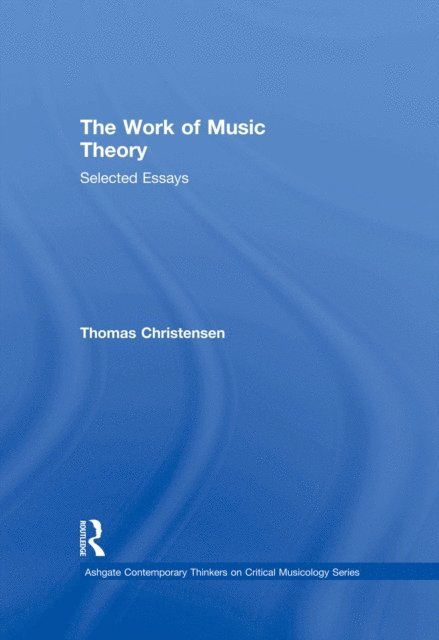Thomas Christensen - Work of Music Theory, E-bok