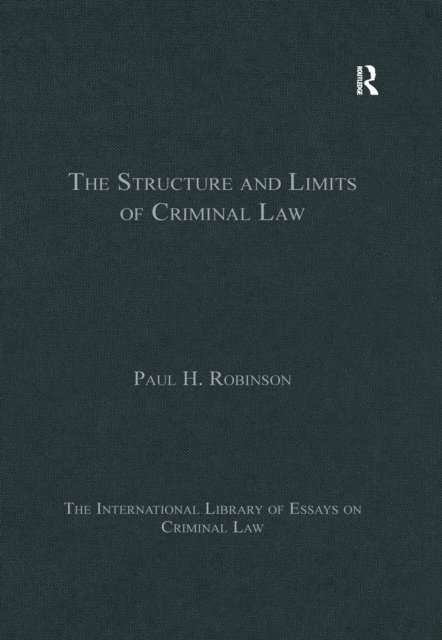 Paul H. Robinson - Structure and Limits of Criminal Law, E-bok