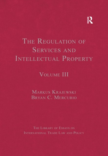 Bryan C. Mercurio, Markus Krajewski - Regulation of Services and Intellectual Property, E-bok
