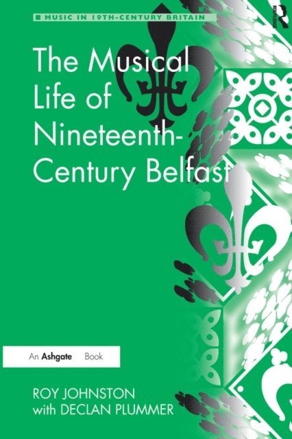 Roy Johnston - Musical Life of Nineteenth-Century Belfast, E-bok