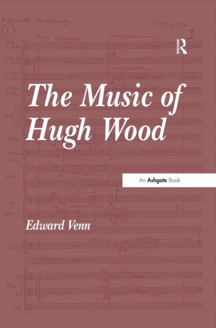 Edward Venn - Music of Hugh Wood, E-bok