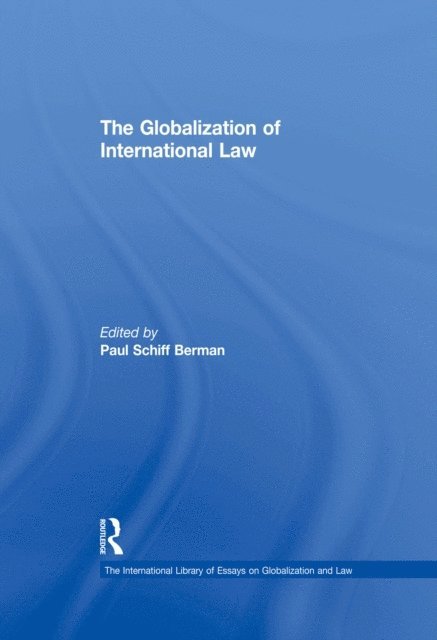Paul Schiff Berman - Globalization of International Law, E-bok