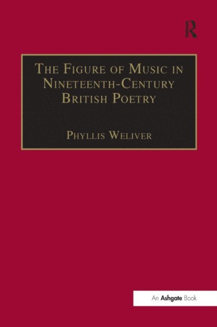 Phyllis Weliver - Figure of Music in Nineteenth-Century British Poetry, E-bok