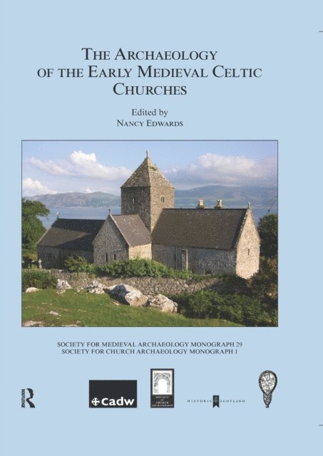 Nancy Edwards - Archaeology of the Early Medieval Celtic Churches: No. 29, E-bok