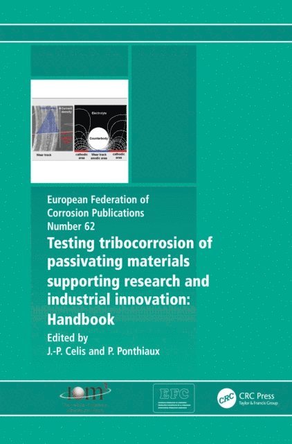 Jean-Pierre Celis - Testing Tribocorrosion of Passivating Materials Supporting Research and Industrial Innovation, E-bok