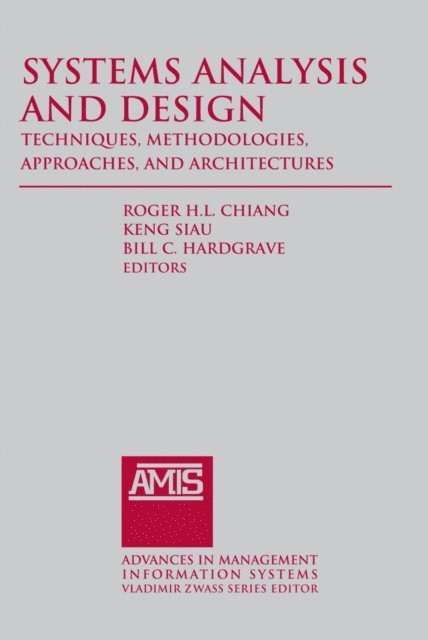Roger Chiang - Systems Analysis and Design: Techniques, Methodologies, Approaches, and Architecture, E-bok