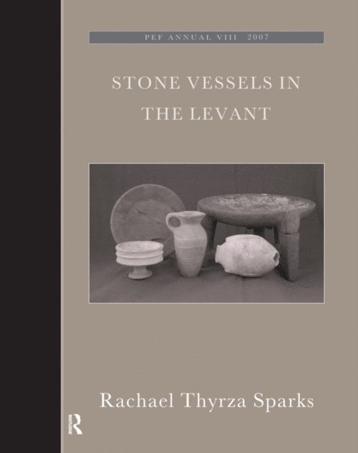 Rachael Thyrza Sparks - Stone Vessels in the Levant, E-bok