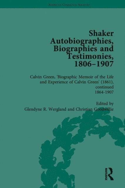 Christian Goodwillie, Glendyne R Wergland - Shaker Autobiographies, Biographies and Testimonies, 1806-1907 Vol 3, E-bok