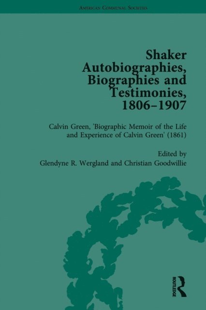 Christian Goodwillie, Glendyne R Wergland - Shaker Autobiographies, Biographies and Testimonies, 1806-1907 Vol 2, E-bok