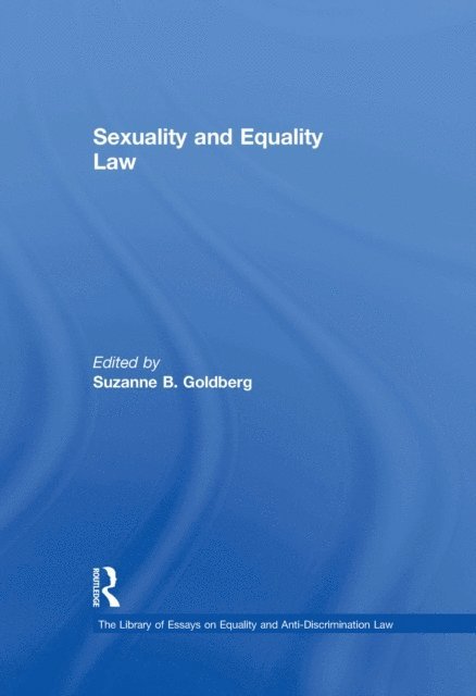 SuzanneB. Goldberg - Sexuality and Equality Law, E-bok