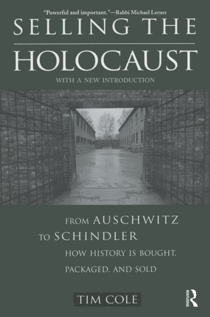 Tim Cole - Selling the Holocaust, E-bok