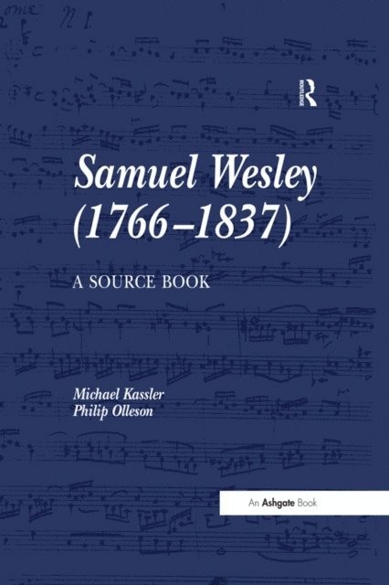 Philip Olleson, Michael Kassler - Samuel Wesley (1766-1837): A Source Book, E-bok