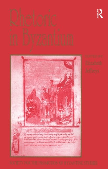 Elizabeth Jeffreys - Rhetoric in Byzantium, E-bok