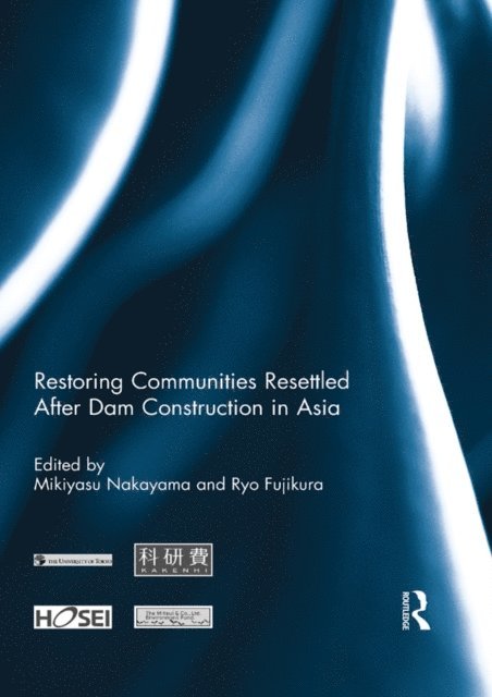 Ryo Fujikura, Mikiyasu Nakayama - Restoring Communities Resettled After Dam Construction in Asia, E-bok
