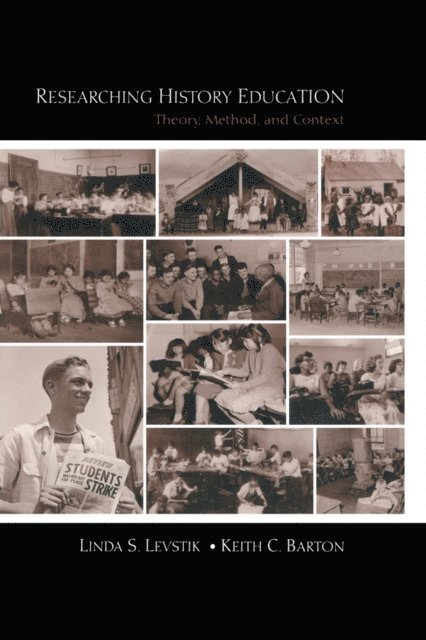 Keith C. Barton, Linda S. Levstik - Researching History Education, E-bok